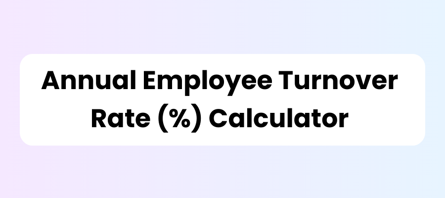 Annual Employee Turnover Rate Calculator