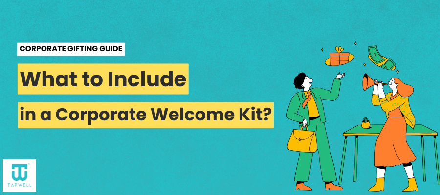 What to Include in a Welcome Kit for New Employees