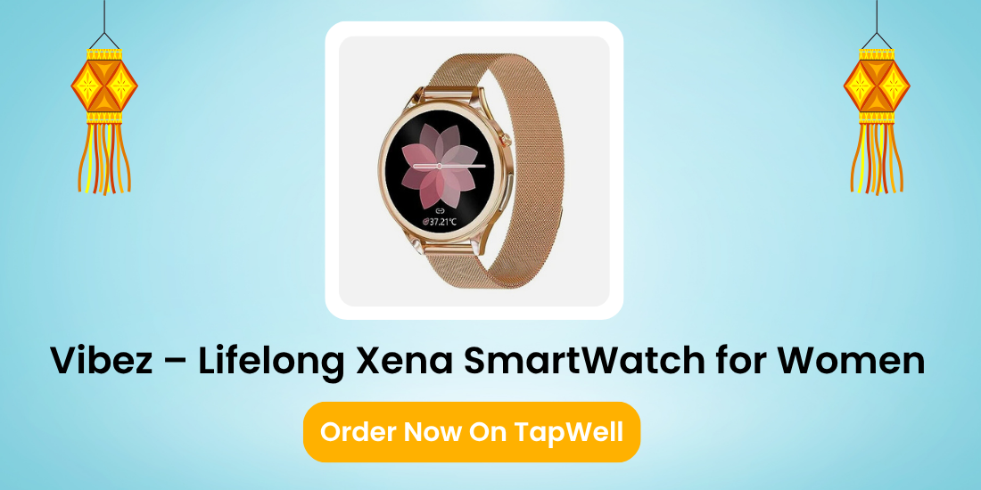 Vibez – Lifelong Xena SmartWatch for Women