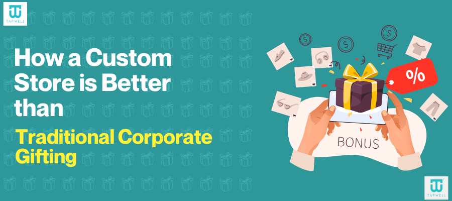 How a Custom Store is Better Than Traditional Corporate Gifting