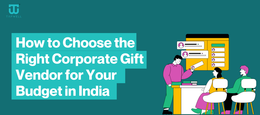 How to Choose the Right Corporate Gift Vendor for Your Budget in India