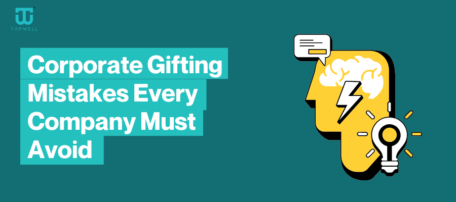 Corporate Gifting Mistakes Every Company Must Avoid