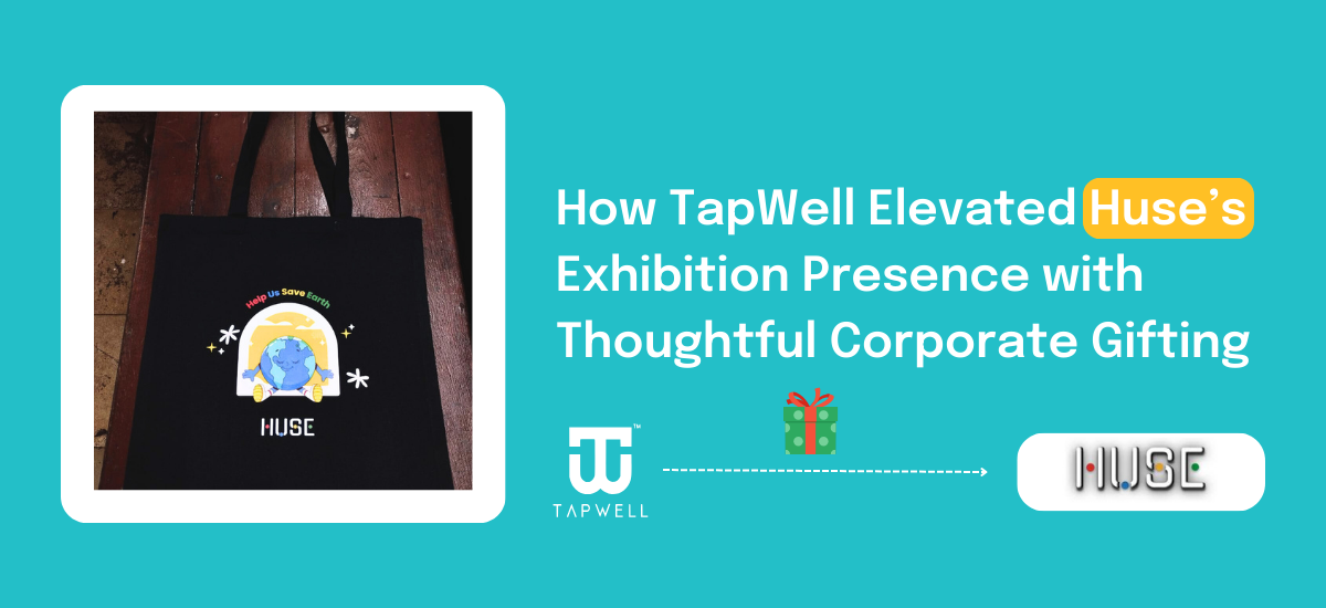 How TapWell Elevated Huse’s Exhibition Presence with Thoughtful Corporate Gifting