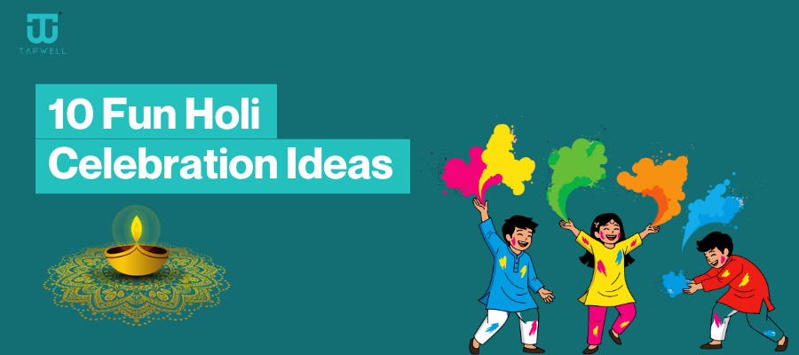 10 Fun Holi Celebration Ideas