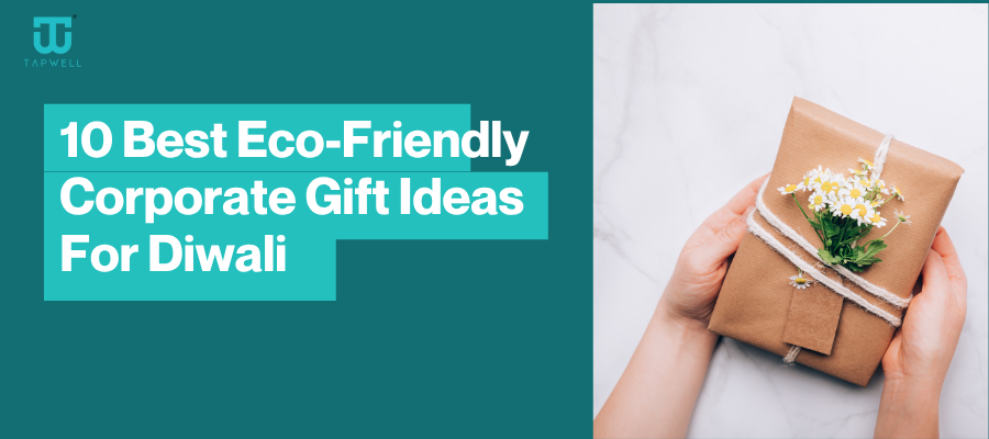 Best Eco-Friendly Corporate Gift Ideas For Diwali